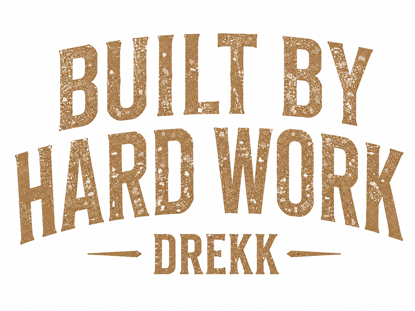 Men’s Built By Hard Work Graphic T-Shirt | DREKK™