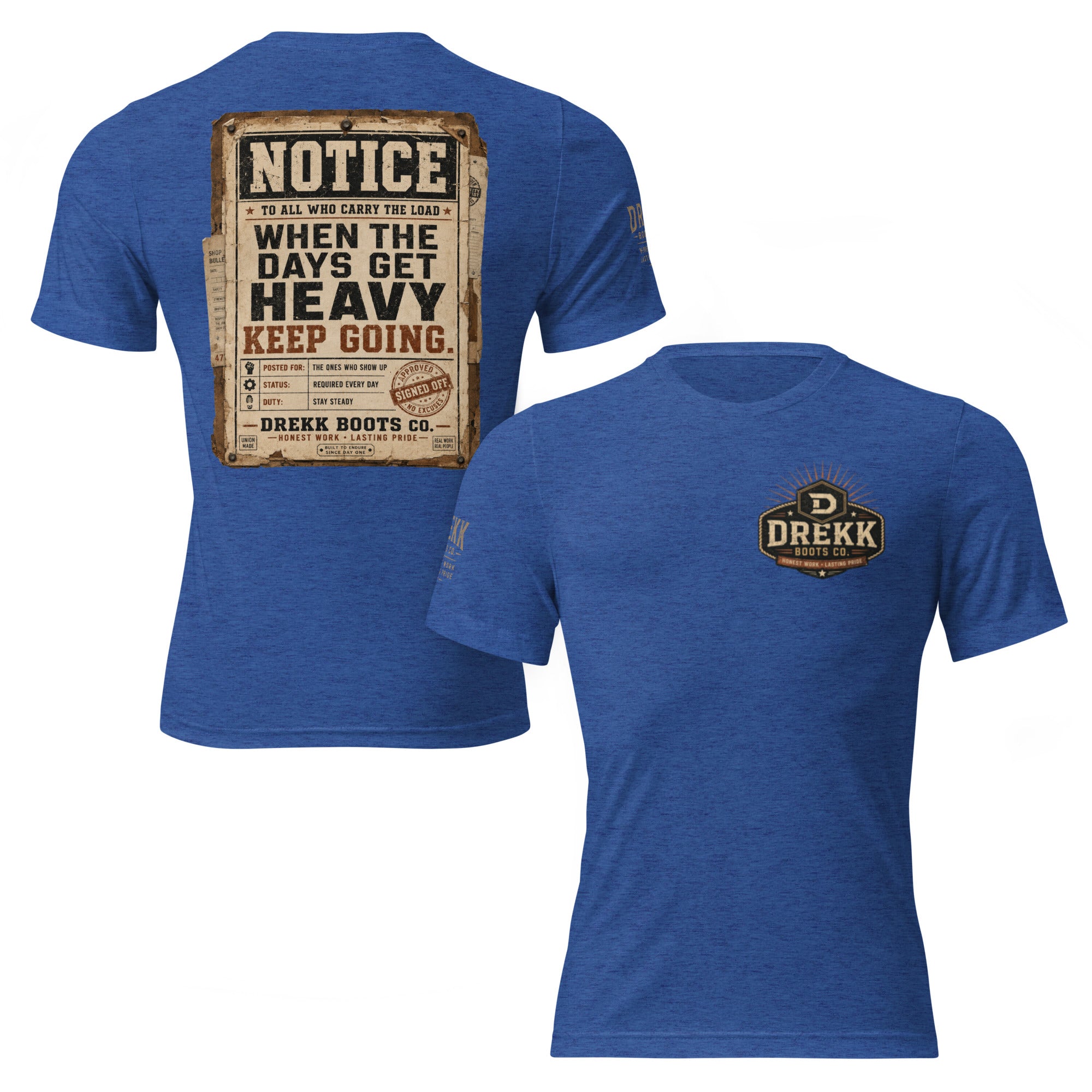 Unisex vintage graphic T-shirt in true royal tri-blend fabric featuring "When the Days Get Heavy" design front and back by DREKK™ Boots Co.